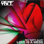 Cover of: Roy Batty, Alley - Love is a Mess