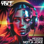 Cover of: Not a Joke - Metatron & 1984 Overrun