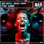 Cover of: Roy Batty &  Bruno Power - Too Loud